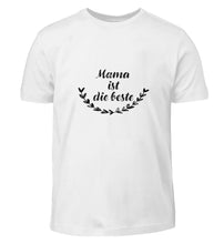 Lade das Bild in den Galerie-Viewer, Mama ist die beste T-Shirt