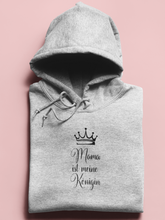 Lade das Bild in den Galerie-Viewer, Mama ist meine Königin Hoodie