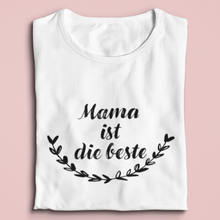 Lade das Bild in den Galerie-Viewer, Mama ist die beste T-Shirt
