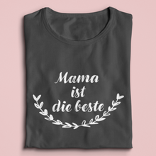 Lade das Bild in den Galerie-Viewer, Mama ist die beste T-Shirt
